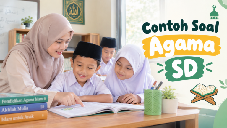 Contoh Soal Agama Islam SD: Akidah, Akhlak, Fikih, dan Al-Qur’an