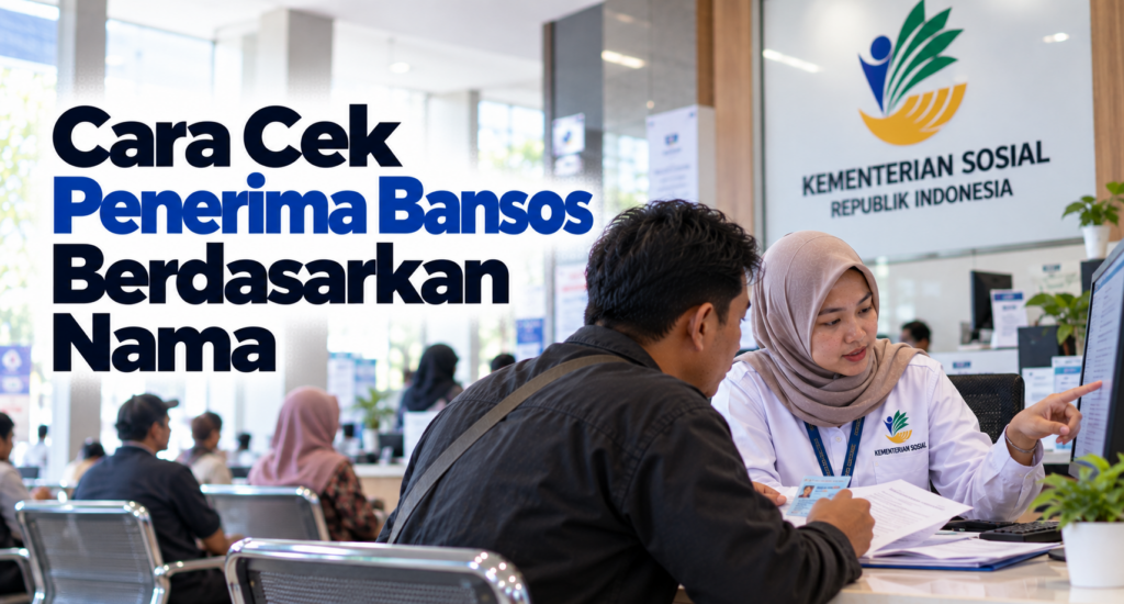 Cara Cek Penerima Bansos Berdasarkan Nama