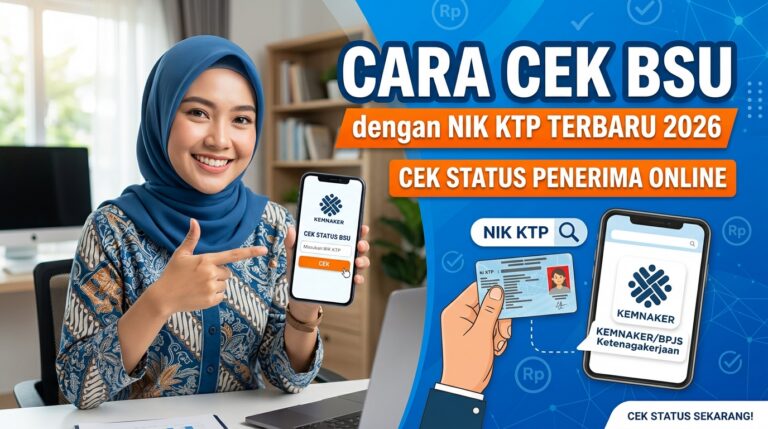 Cara Cek BSU dengan NIK KTP Terbaru 2026, Cek Status Penerima Online
