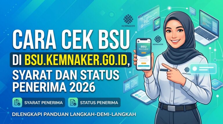 Cara Cek BSU di BSU.Kemnaker.go.id, Syarat dan Status Penerima 2026
