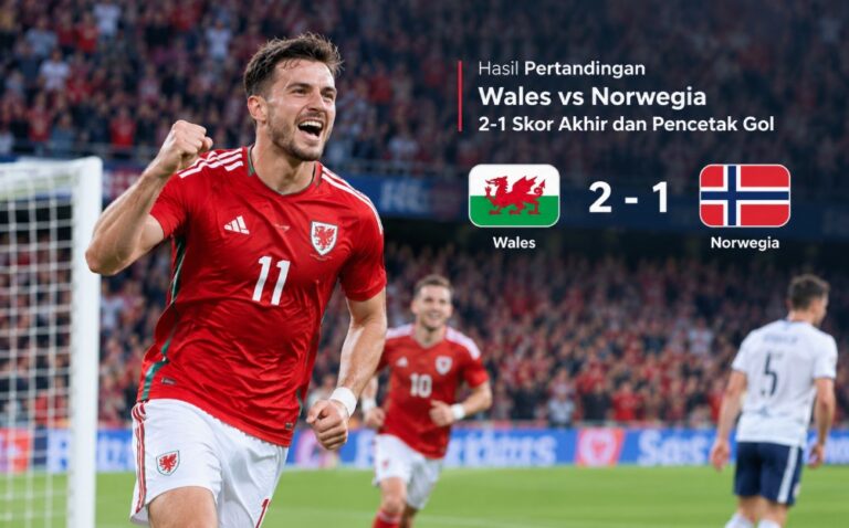Hasil Pertandingan Wales vs Norwegia 2-1 Skor Akhir dan Pencetak Gol